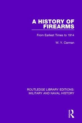 A History of Firearms -  W. Y. Carman