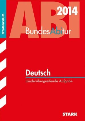 BundesAbitur / Deutsch 2014 - Susanne Holmes, Lucie Küppers, Marlene Stahl-Busch, Ute Mattheus