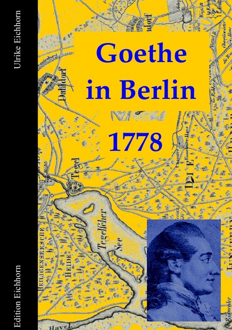 Goethe in Berlin - Ulrike Eichhorn