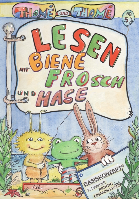 Lesen mit Biene, Frosch und Hase - Günther Thomé, Dorothea Thomé