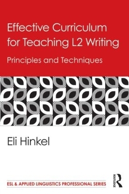 Effective Curriculum for Teaching L2 Writing - Eli Hinkel