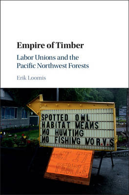 Empire of Timber -  Erik Loomis