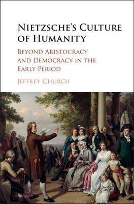 Nietzsche's Culture of Humanity -  Jeffrey Church