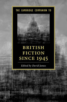 Cambridge Companion to British Fiction since 1945 - 