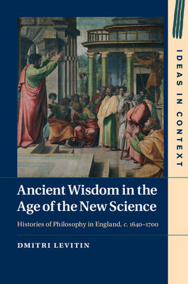 Ancient Wisdom in the Age of the New Science -  Dmitri Levitin