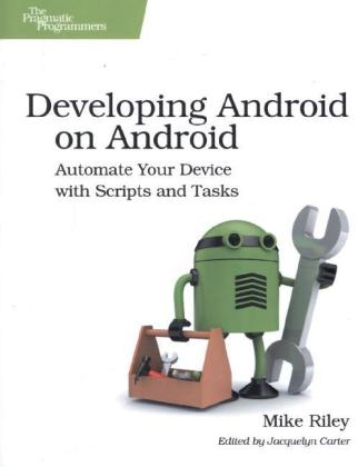 Developing Android on Android - Mike Riley