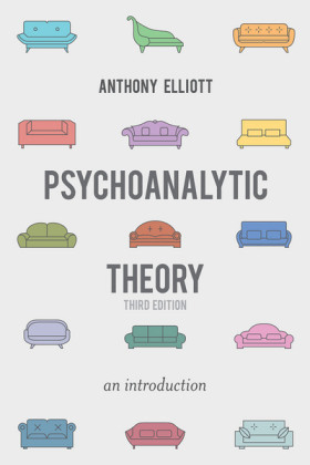 Psychoanalytic Theory -  Anthony Elliott