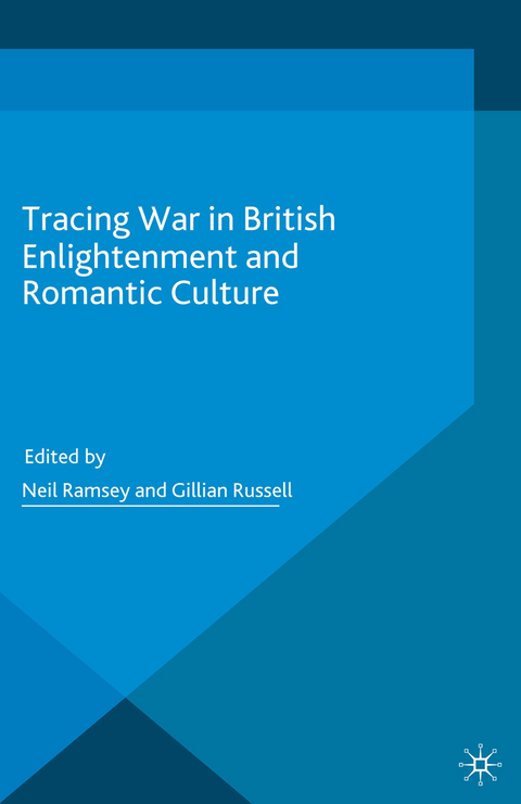 Tracing War in British Enlightenment and Romantic Culture - 