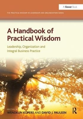 A Handbook of Practical Wisdom - Wendelin Küpers