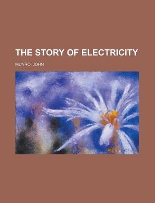The Story of Electricity - John Munro
