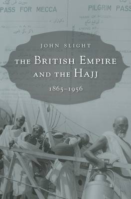 British Empire and the Hajj -  John Slight