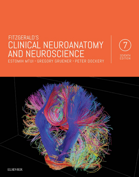 Fitzgerald's Clinical Neuroanatomy and Neuroscience E-Book -  Estomih Mtui,  Gregory Gruener,  Peter Dockery