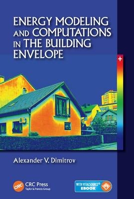 Energy Modeling and Computations in the Building Envelope -  Alexander V. Dimitrov