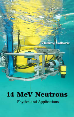 14 MeV Neutrons -  Vladivoj Valkovic