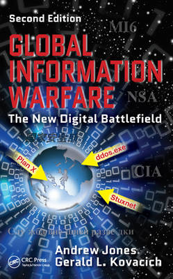 Global Information Warfare -  Andrew Jones,  Gerald L. Kovacich