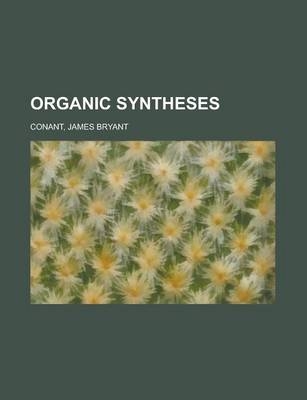 Organic Syntheses - James Bryant Conant