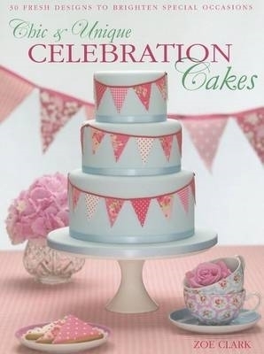 Chic & Unique Celebration Cakes - Zoe Clark