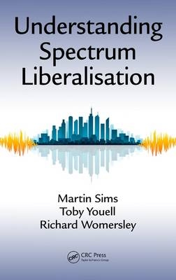 Understanding Spectrum Liberalisation -  Martin Sims,  Richard Womersley,  Toby Youell