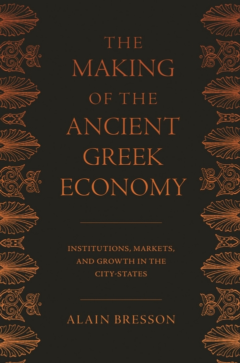 Making of the Ancient Greek Economy -  Alain Bresson