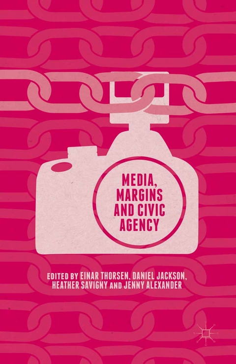 Media, Margins and Civic Agency - 