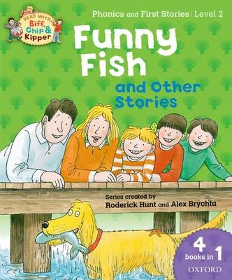 Read with Biff, Chip and Kipper Phonics & First Stories: Level 2: Funny Fish and Other Stories -  Roderick Hunt,  Kate Ruttle,  Annemarie Young