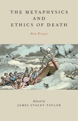 The Metaphysics and Ethics of Death - 