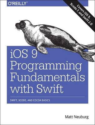 iOS 9 Programming Fundamentals with Swift -  Matt Neuburg