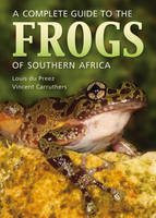 Complete Guide to the Frogs of Southern Africa (PVC) -  Louis du Preez