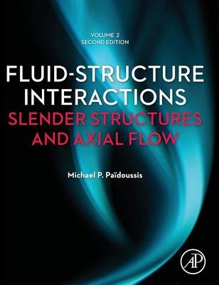 Fluid-Structure Interactions: Volume 2 - Michael P. Paidoussis