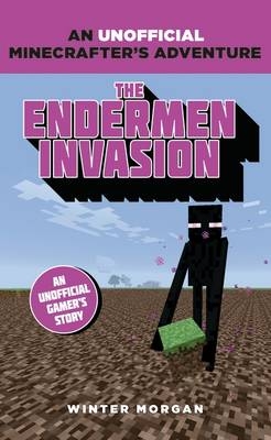 Minecrafters: The Endermen Invasion -  Morgan Winter Morgan