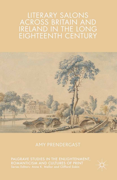 Literary Salons Across Britain and Ireland in the Long Eighteenth Century -  Amy Prendergast