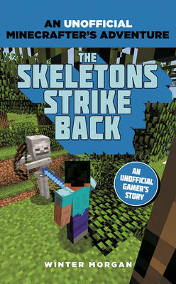 Minecrafters: The Skeletons Strike Back -  Morgan Winter Morgan