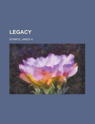 Legacy - James H Schmitz