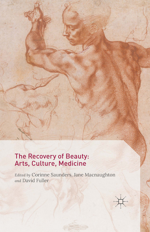 Recovery of Beauty: Arts, Culture, Medicine -  David Fuller,  Corinne Saunders