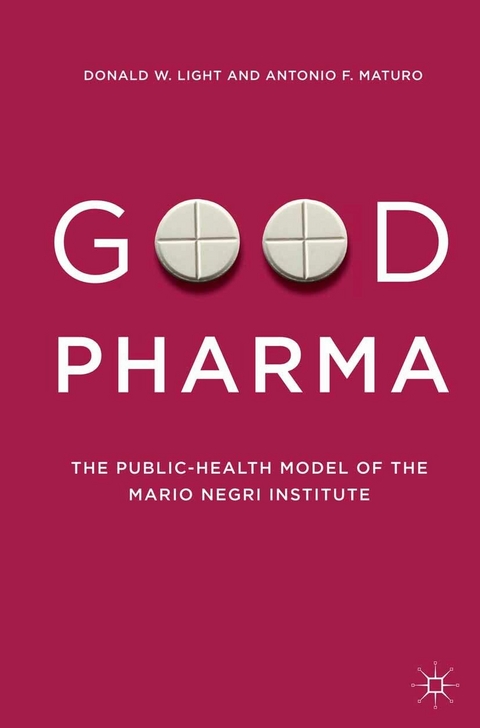 Good Pharma - Donald W. Light, Antonio F. Maturo