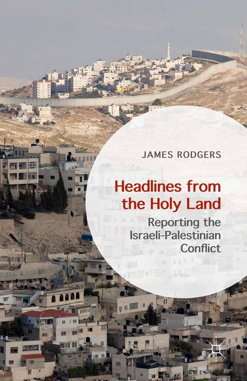 Headlines from the Holy Land -  James Rodgers