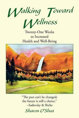 Walking Toward Wellness - Sharon O'Shea