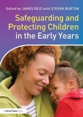 Safeguarding and Protecting Children in the Early Years - 