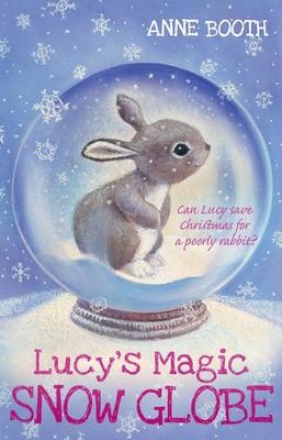 Lucy's Magic Snow Globe -  Anne Booth