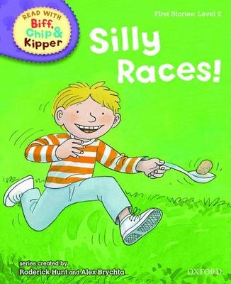 Read with Biff, Chip and Kipper First Stories: Level 2: Silly Races! -  Roderick Hunt