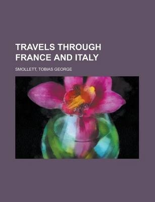 Travels Through France and Italy - Tobias George Smollett