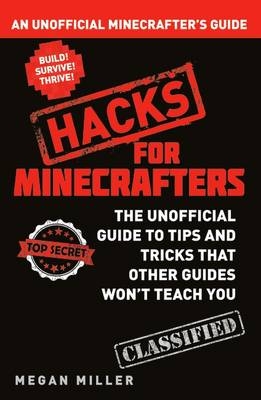 Hacks for Minecrafters -  Miller Megan Miller