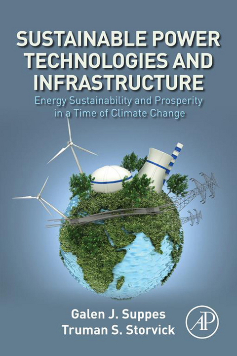 Sustainable Power Technologies and Infrastructure -  Truman S. Storvick,  Galen J. Suppes