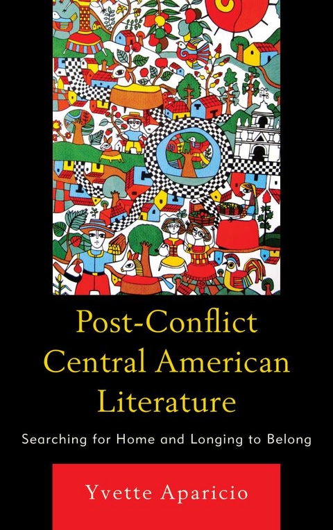 Post-Conflict Central American Literature -  Yvette Aparicio
