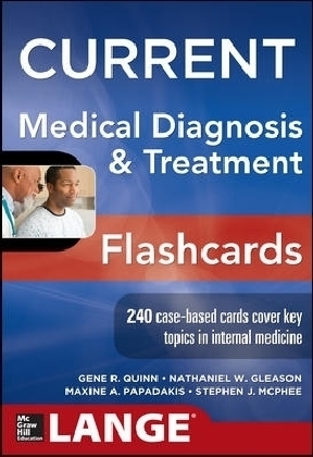 CURRENT Medical Diagnosis and Treatment Flashcards - Gene Quinn, Nathaniel Gleason, Maxine Papadakis, Stephen McPhee