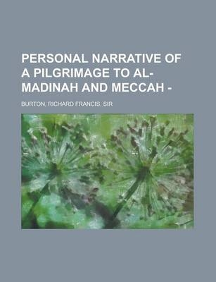 Personal Narrative of a Pilgrimage to Al-Madinah and Meccah - Volume 1 - Sir Richard Francis Burton