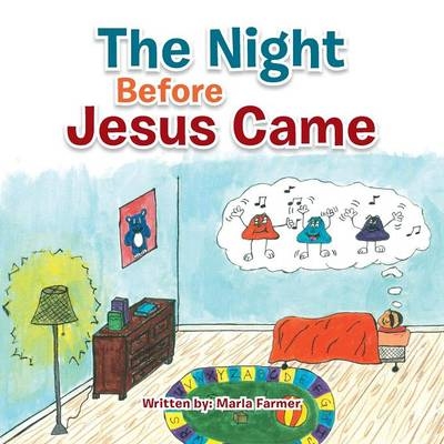 The Night Before Jesus Came - Marla Farmer