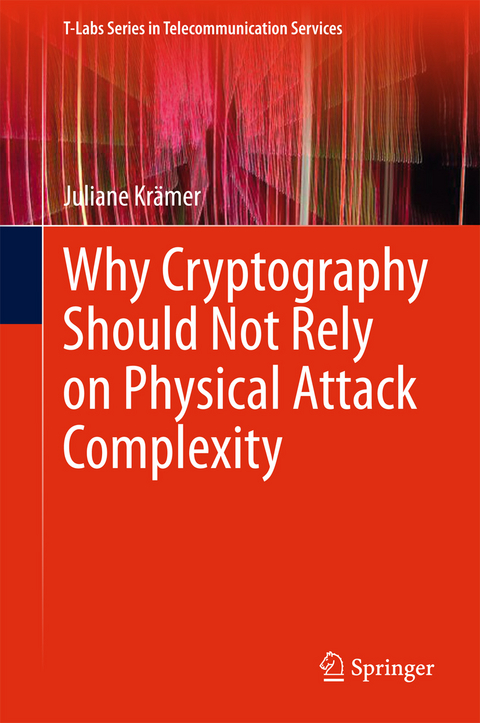 Why Cryptography Should Not Rely on Physical Attack Complexity -  Juliane Kramer