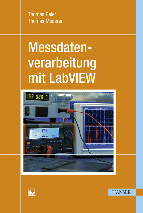 Messdatenverarbeitung mit LabVIEW - Thomas Beier, Thomas Mederer