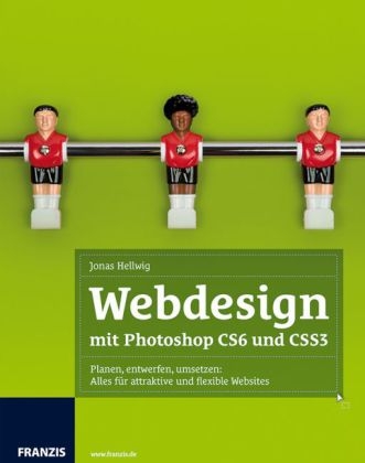 Webdesign mit Photoshop CS6 und CSS3 - Jonas Hellwig